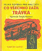 Veliká povídka pro malé děti. Co všechno zažil Trávka