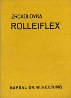 Zrcadlovka Rolleiflex. Její přednosti a jak se s ní zachází