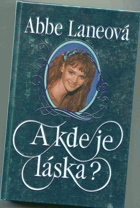 A kde je láska?