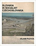 Slovakia in Socialist Czechoslovakia. Informační a fot. publ.