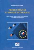 Prohlubování evropské integrace. Institut integrace ČR do evropské a světové ekonomiky ...