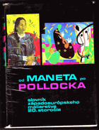 Od Maneta po Pollocka - slovník západoeurópskeho maliarstva 20. storočia SLOVENSKY - BEZ ...