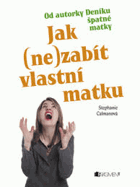 Jak (ne)zabít vlastní matku