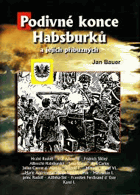 Podivné konce Habsburků a jejich příbuzných