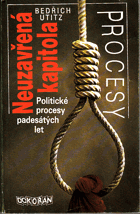 Neuzavřená kapitola - politické procesy padesátých let