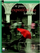 Naučte se používat expoziční čas kreativně - poznejte, jak zachytit a vyjádřit pohyb a ...