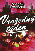 Vražedný týden Kriminální týden z Prahy