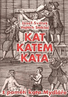 Kat katem kata - z pamětí kata Mydláře
