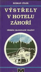 Výstřely v hotelu Záhoří - příběh objednané vraždy.