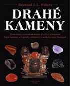 Drahé kameny - drahokamy a polodrahokamy - léčivé schopnosti - bájné kameny