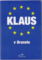 Klaus v Bruselu VĚNOVÁNÍ KLAUS!!