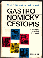 Gastronomický cestopis a recepty světové kuchyně pro kuchaře, labužníky i turisty a jiné ...