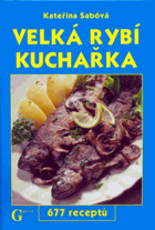 Velká rybí kuchařka - 677 receptů