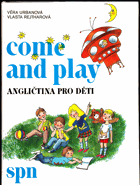 Come and play - angličtina pro děti