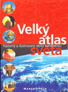 Velký atlas světa Názorný a ilustrovaný obraz kontinentů