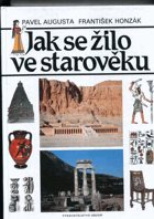 Jak se žilo ve starověku - pro čtenáře od 12 let