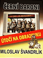 Černí baroni útočí na obrazovku VĚNOVÁNÍ AUTORA!!