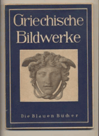 Griechische Bildwerke. Text - Bildband