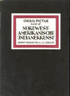Nordwestamerikanische Indianerkunst. Orbis pictus Bd. 17. Hrsg. von Paul Westheim
