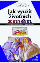 Jak využít životních změn - klíč k zachování vnitřní rovnováhy v proměnách života