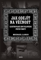 Jak odejít na věčnost - ilustrovaná encyklopedie příčin úmrtí