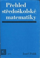 Přehled středoškolské matematiky. matematika