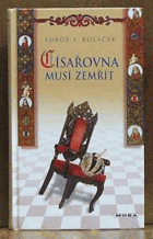Císařovna musí zemřít