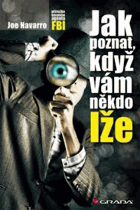 Jak poznat, když vám někdo lže. Příručka bývalého agenta FBI