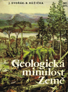 Geologická minulost Země - Úvod do historické geologie a paleontologie