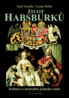 Život Habsburků - kultura a mentalita jednoho rodu