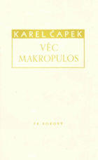 Věc Makropulos. Komedie o třech dějstvích s přeměnou