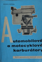 Automobilové a motocyklové karburátory. Určeno řidičům a opravářům všech benzínových ...