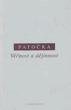 Věčnost a dějinnost. Rádlův poměr k pojetím člověka v minulosti a současnosti