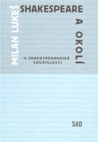 Shakespeare a okolí - shakespearovské souvislosti II