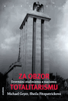 Za obzor totalitarismu - srovnání stalinismu a nacismu