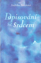 (D)opisování (se) Srdcem