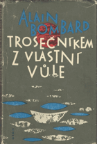 Trosečníkem z vlastní vůle