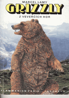 Grizzly z Veverčích hor. Z franc.orig.přel.Hynek Kaplan ; Ilustr.Libuše Novotná