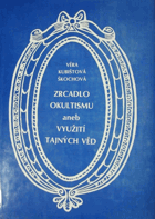 Zrcadlo okultismu, aneb, Využití tajných věd