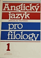 Anglický jazyk pro filology I - vysokoškolská učebnice pro studenty filozofických fakult ...
