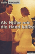 Als Hitler mir die Hand küsste