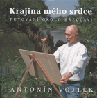 Krajina mého srdce - putování okolo Břeclavi