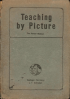 Teaching by Picture. The Pernot method. Object lessons & grammar