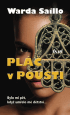 Pláč v poušti - bylo mi pět, když umřelo mé dětství--