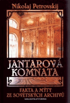 Jantarová komnata - fakta a mýty ze sovětských archivů