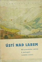 Ústí nad Labem - od pravěkého sídliště k metropoli českého severu