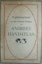 Ergänzungsband in 62 Kartenseiten zu den früheren Auflagen von Andrees Handatlas