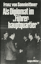 Als Diplomat im Führerhauptquartier - aus dem Nachlass.