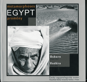 Egypt - proměny = metamorphoses. Osborn 1964-1967, Voděra 2000-2006