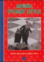 Myšák Stuart Little - podle stejnojmenného filmu